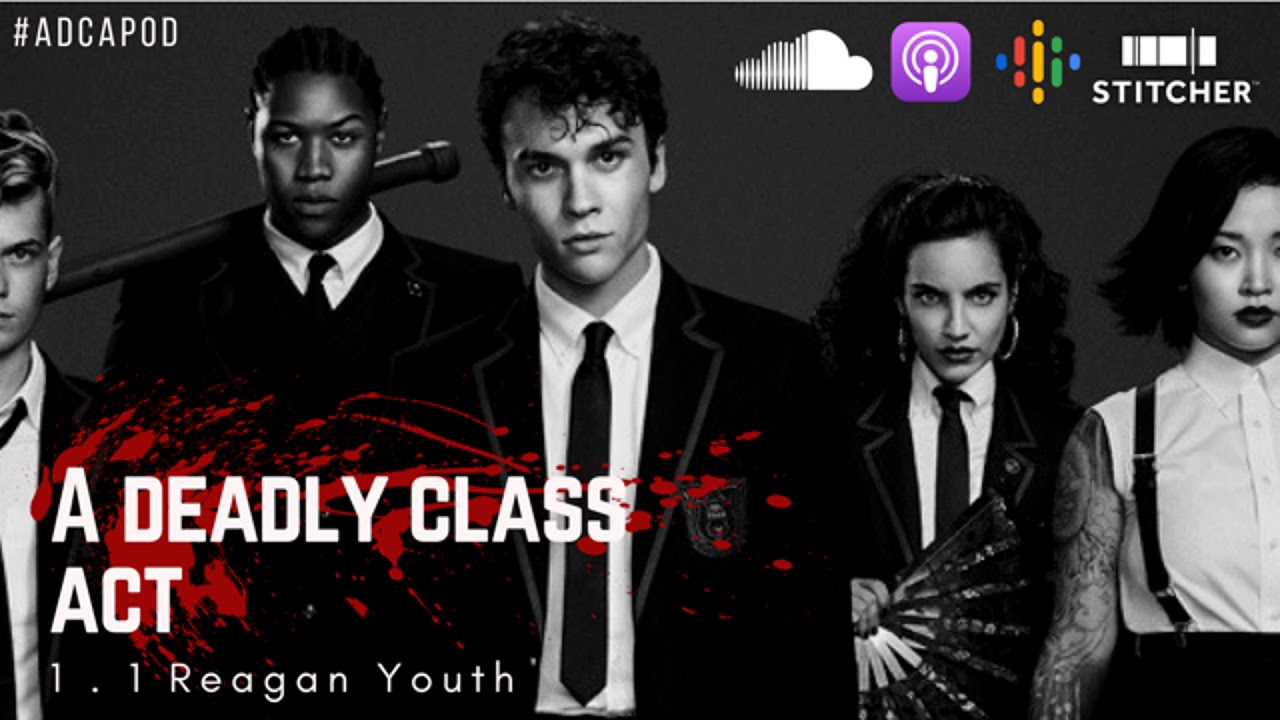 A DEADLY CLASS ACT | Reagan Youth | 1 . 1 [ Podcast ] - YouTube