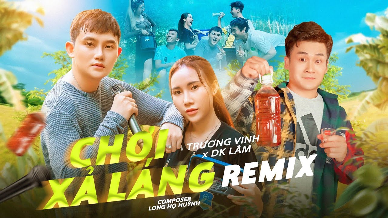 Chơi Xả Láng REMIX - Trương Vinh x DK Lâm [ MV Official ] - YouTube