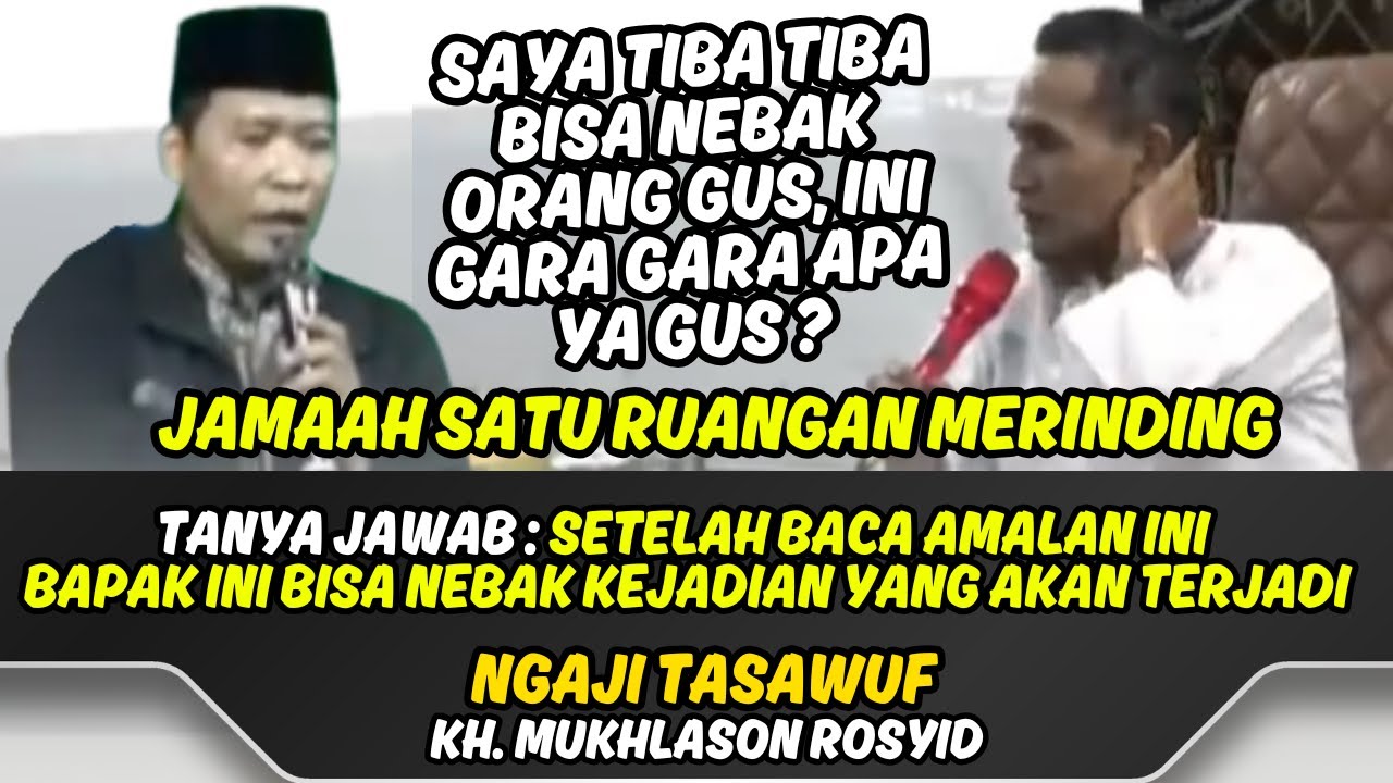 SETELAH BACA AMALAN INI BAPAK INI BISA NEBAK KEJADIAN YANG AKAN TERJADI GUS MUKHLASON TANYA JAWAB