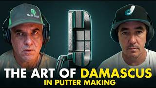 The Art of Damascus in Putter Making with Dan Carraher