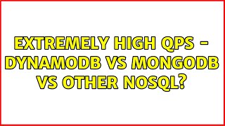 Extremely high QPS - DynamoDB vs MongoDB vs other noSQL? (3 Solutions!!)