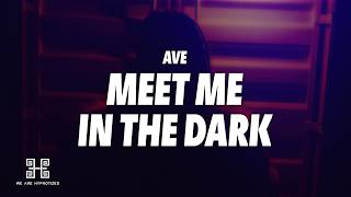 AVE - Meet Me In The Dark (Lyrics)