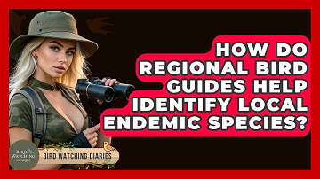 How Do Regional Bird Guides Help Identify Local Endemic Species? - Bird Watching Diaries