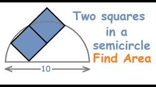 Two squares in a semi-circle Find area of squares, diameter is 10 units  PRMO RMO NTSE INMO IIT-JEE