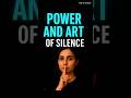 power and art OF silence #discipline #motivation #success #time to success