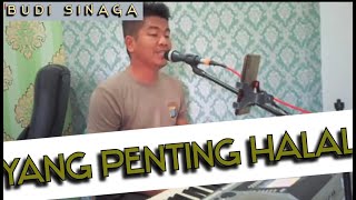 YANG PENTING HALAL (PMR) COVER BUDI SINAGA LAGU KOPLO JADUL