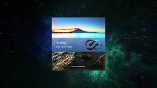 MWAF - Reflections (Original Mix) [ Sublatio Records ]