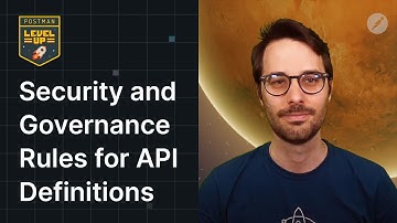 Security and Governance Rules for API Definitions | Postman Level Up