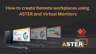 How to create Remote workplaces using  ASTER and Virtual Monitors (Up to 5 Virtual Monitors)