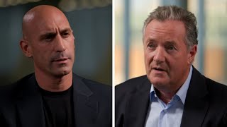 Piers Morgan vs Luis Rubiales | The Full And Uncut Interview