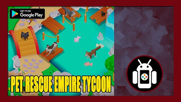 Pet Rescue Empire Tycoon Gameplay Walkthrough (Android) | First Impressions