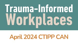 Trauma-Informed Workplaces (CTIPP CAN)