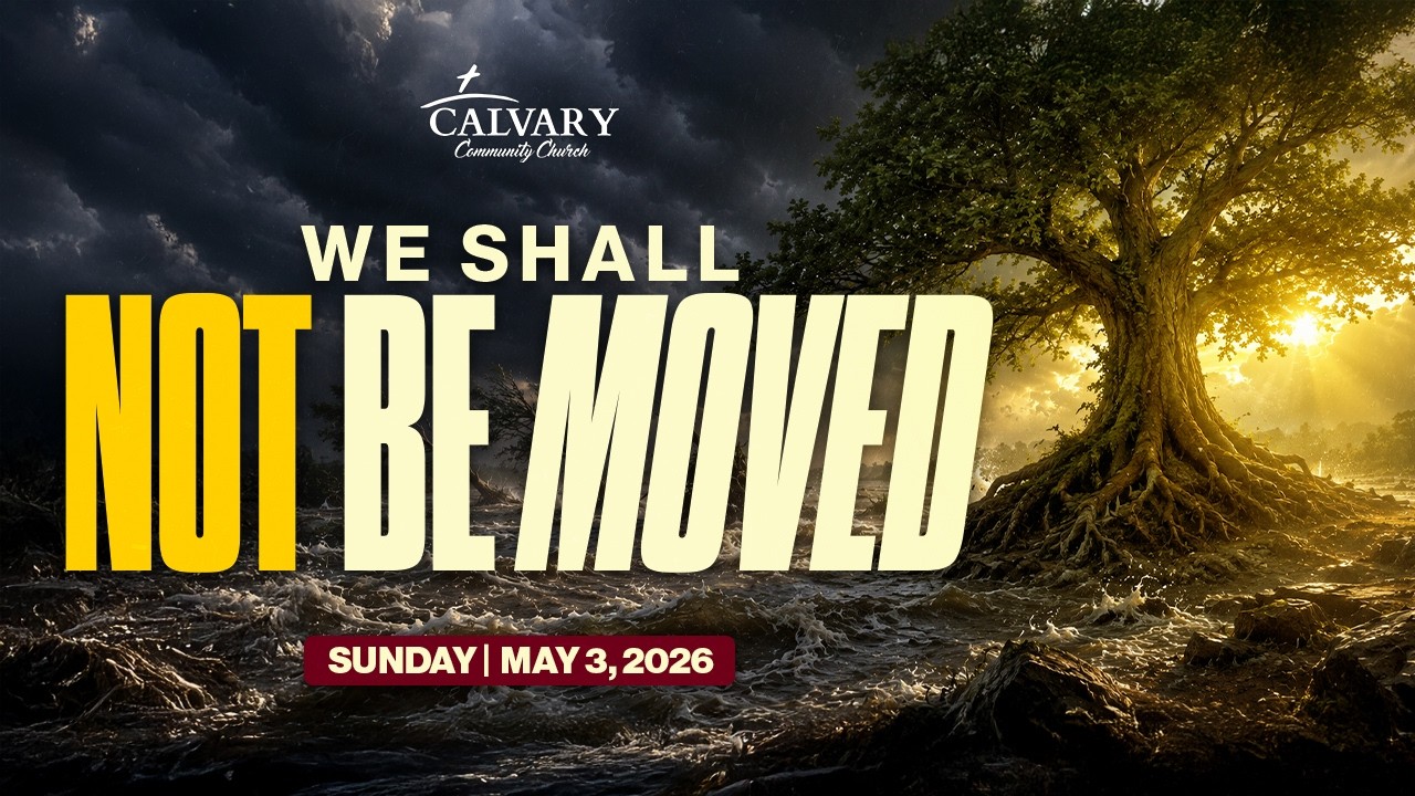 We Shall Not Be Moved | Sunday Sermon | 05.03.26 #jesus #sermon #faith #kingdom #hope #strength