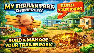 My Trailer Park Gameplay Walkthrough | Building My Own Trailer Park! screenshot 1