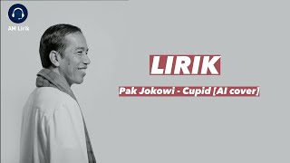 Lyrics Song Pak Jokowi - Cupid [Ai Cover] FULL VERSION