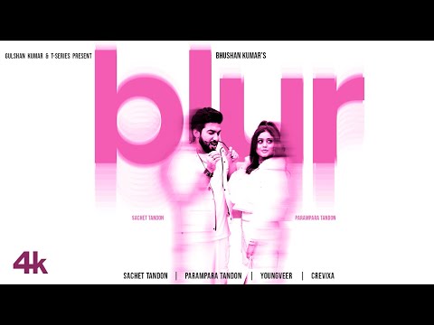 Blur Sachet Tandon Parampara Tandon mp3 song download