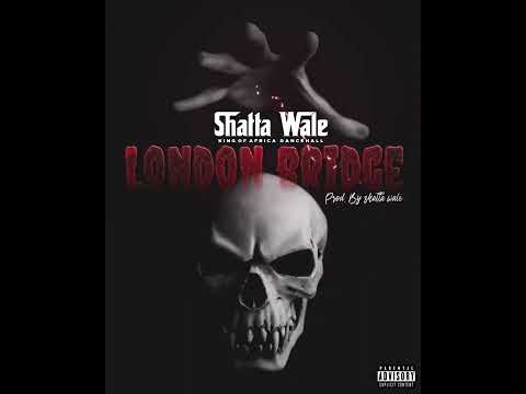 Shatta Wale - London Bridge (Audio Slide)