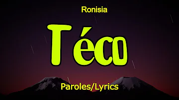 Ronisia - Téco (Paroles/Lyrics)