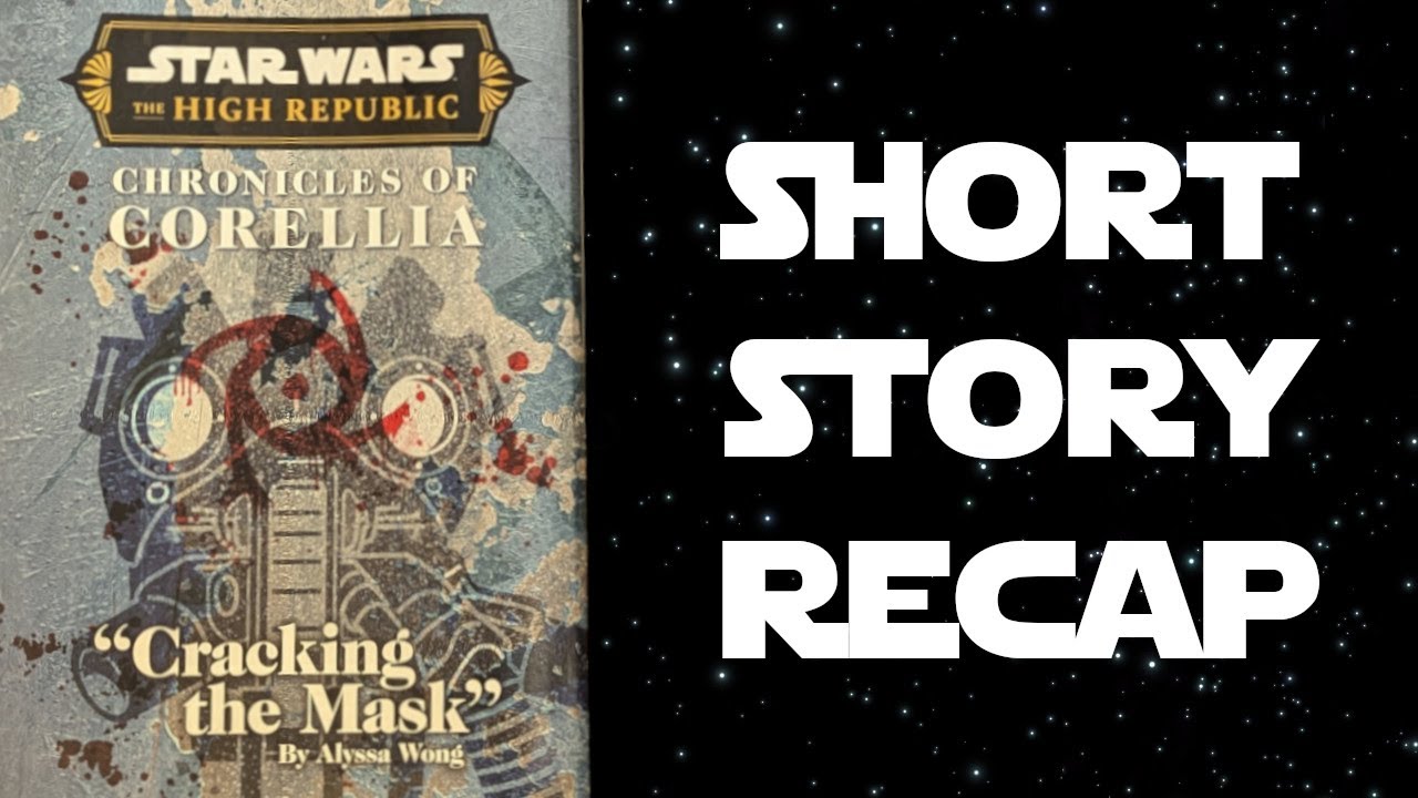 The High Republic Phase 3: Chronicles of Corellia - Cracking the Mask Recap