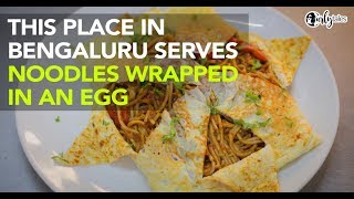 The Egg Factory In Bengaluru Serves Noodles Wrapped In An Egg | Curly Tales