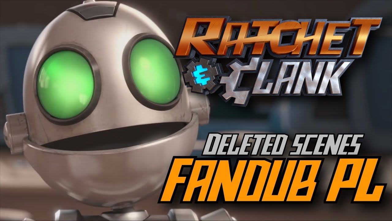 [FANDUB PL] Ratchet & Clank (Film) - Sceny usunięte