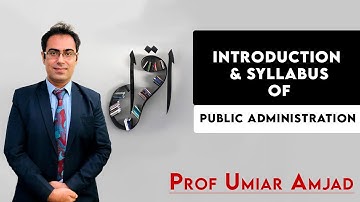 Introduction & Syllabus of Public Administration | Prof Umair Amjad | Iqra Academy Sargodha