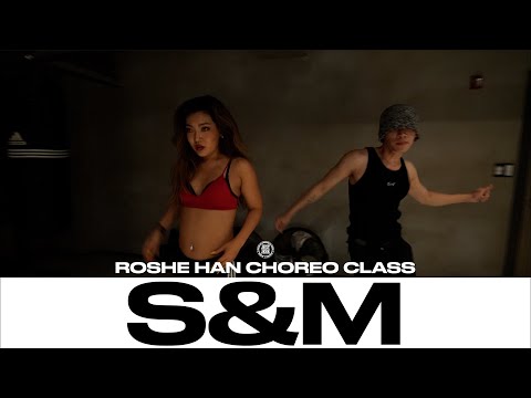 ROSHE HAN CHOREO CLASS | S&M - Rihanna | @Justjerkacademy