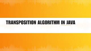 transposition algorithm code in java(Cryptography)