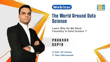 Learn Why Do We Need Causality In Data Science | The World Around Data Science | Webinar