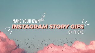 How To Make Your Own Instagram Story GIFS on Phone Using PicsArt | Super Easy screenshot 3