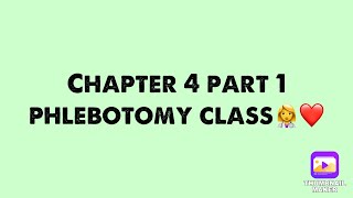 Chapter 4 Part 1 Phlebotomy Class