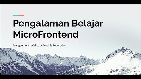 Pengalaman belajar micro frontend PART 1