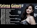 Selena Gomez Greatest Hits Full Album Music Mix Playlist 2024 Selena Gomez Greatest Hits Full Album Music Mix Playlist 2024