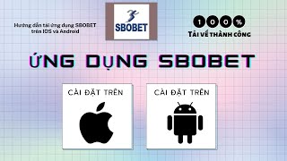 Tải ứng dụng SBOBET ✅ Tải ứng dụng SBOBET trên hệ điều hành IOS và Android Tải ứng dụng SBOBET ✅ Tải ứng dụng SBOBET trên hệ điều hành IOS và Android