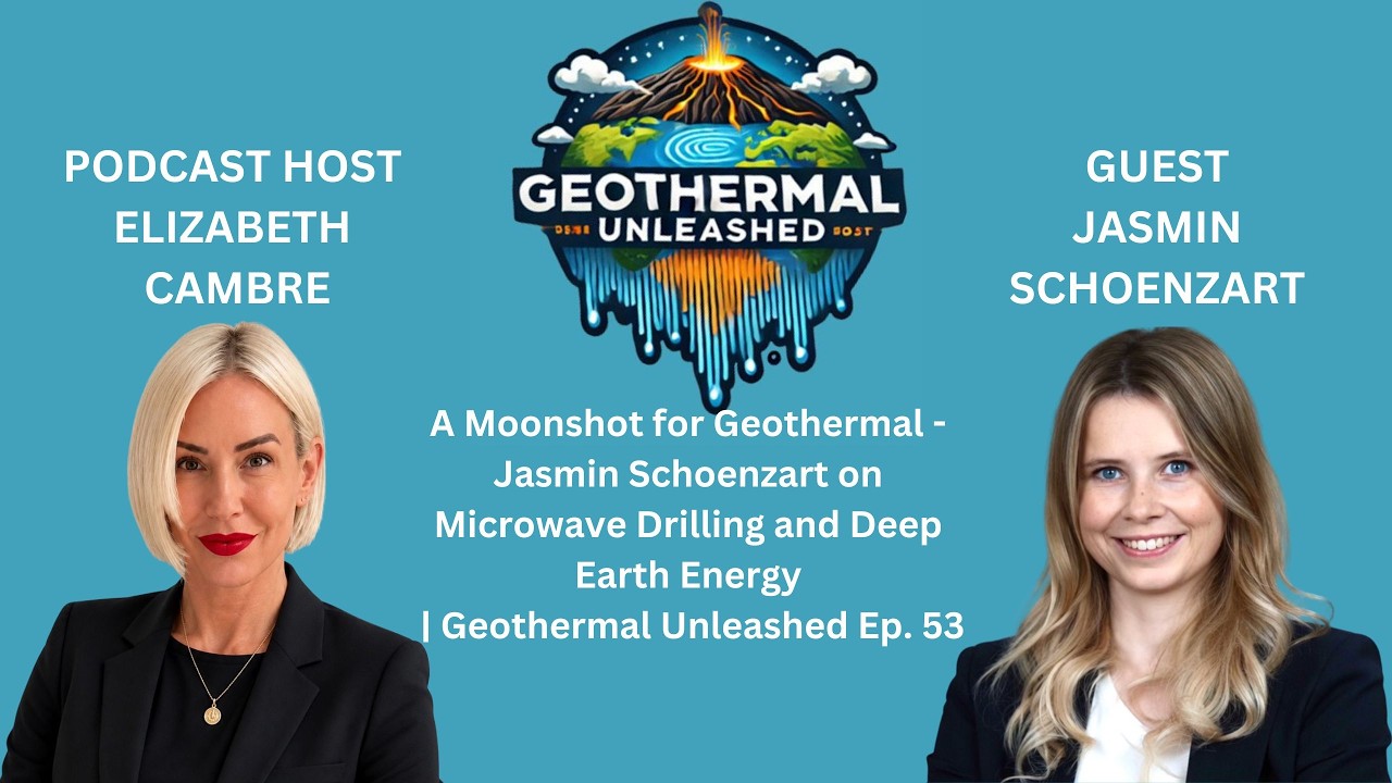 A Moonshot for Geothermal - Jasmin Schoenzart on Microwave Drilling and Deep Earth Energy | Ep. 53