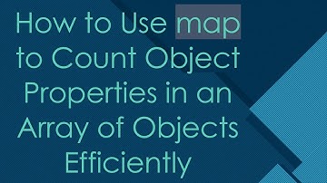 How to Use map to Count Object Properties in an Array of Objects Efficiently