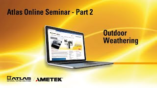 Atlas Online Fundamentals of Weathering   Part 2   Outdoor Weathering