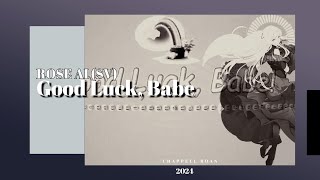 [ROSE] Good Luck, Babe - Chappell Roan (+svp)