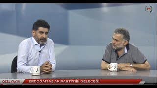 Levent Gültekin ile Erdoğan ve Ak Parti'nin geleceği
