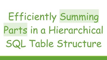Efficiently Summing Parts in a Hierarchical SQL Table Structure