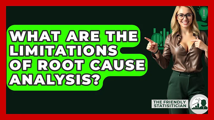 What Are The Limitations Of Root Cause Analysis? - The Friendly Statistician