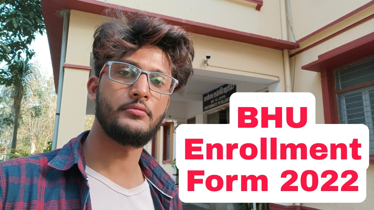 BHU Enrollment Form 2022 || किसी भी प्रकार की गलती होने पर क्या करें ...