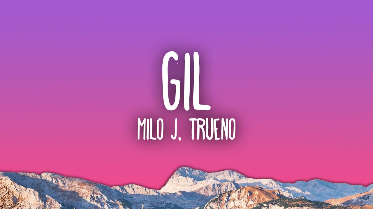 Milo J, Trueno - Gil