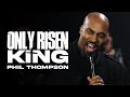 Only Risen King - Phil Thompson (Official Live Video)