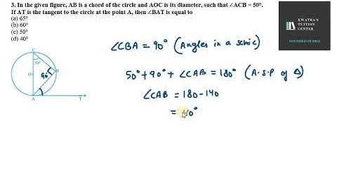 3  In the given figure, AB is a chord of the circle and AOC is its diameter, such that ∠ACB = 50°  I