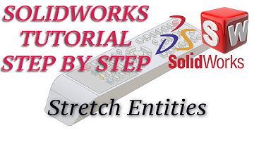 How to Stretch Entities in Solidworks