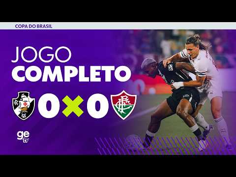 JOGO COMPLETO: VASCO X FLUMINENSE | COPA DO BRASIL 2026 | ge tv