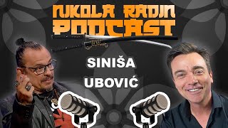 SINIŠA UBOVIĆ - Nikola Radin Podcast