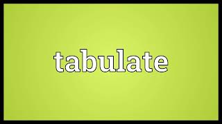 Tabulate Meaning