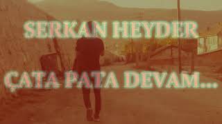 Serkan Heyder - Çata Pata Devam 2019